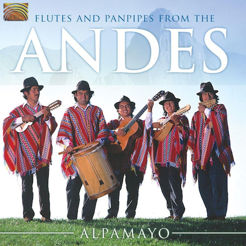 ALPAMAYO - FLUTES AND PANPIPES FROM THE ANDESALPAMAYO - FLUTES AND PANPIPES FROM THE ANDES.jpg